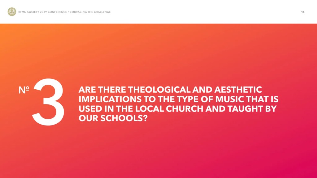 Embracing the Challenge: What are the Theological and Aesthetic Implications of our Musical&nbsp;Choices?