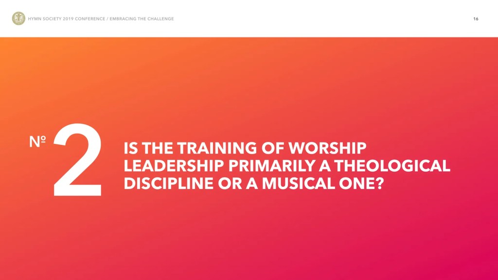 Embracing the Challenge: Is the Training of Worship Leadership Primarily a Theological Discipline or a Musical&nbsp;One?